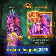 dream league 2018 dinheiro infinito